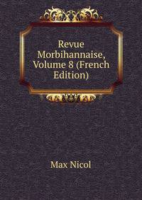 Revue Morbihannaise, Volume 8 (French Edition)