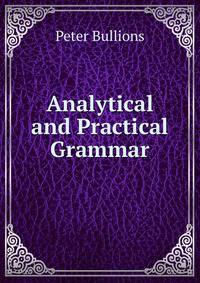 Analytical and Practical Grammar