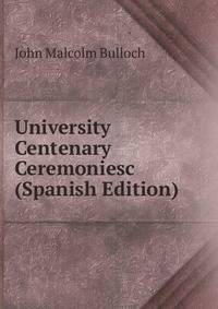 University Centenary Ceremoniesc (Spanish Edition)