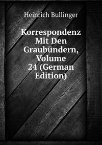 Korrespondenz Mit Den Graubundern, Volume 24 (German Edition)