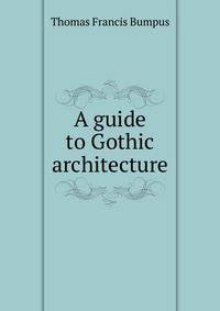 A guide to Gothic architecture