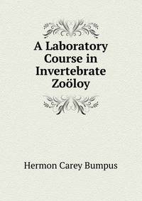 A Laboratory Course in Invertebrate Zooloy