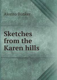 Sketches from the Karen hills