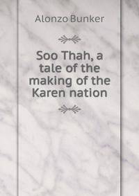 Soo Thah, a tale of the making of the Karen nation