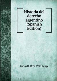 Historia del derecho argentino (Spanish Edition)