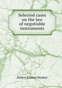 Selected cases on the law of negotiable instruments