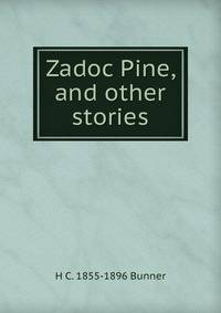 Zadoc Pine, and other stories