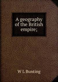 A geography of the British empire;
