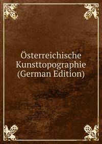 Osterreichische Kunsttopographie (German Edition)