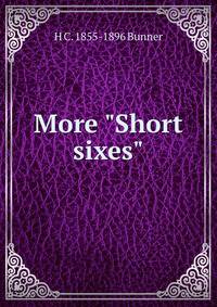 More "Short sixes"