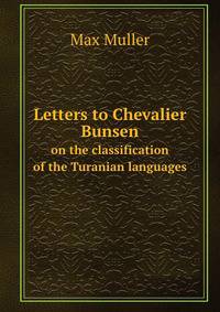 Letters to Chevalier Bunsen. on the classification of the Turanian languages