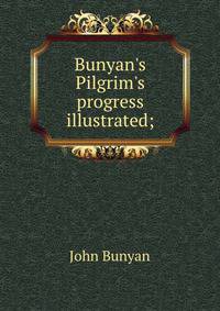 Bunyan's Pilgrim's progress illustrated;
