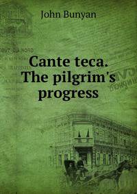 Cante teca. The pilgrim's progress