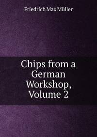 Chips from a German Workshop, Volume 2