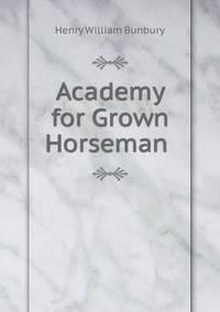 Academy for Grown Horseman .