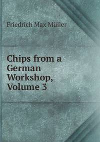 Chips from a German Workshop, Volume 3