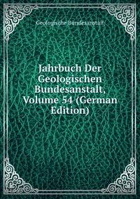 Jahrbuch Der Geologischen Bundesanstalt, Volume 54 (German Edition)