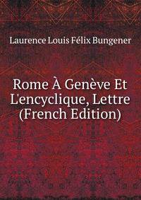 Rome ? Gen?ve Et L'encyclique, Lettre (French Edition)