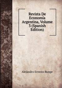 Revista De Economia Argentina, Volume 3 (Spanish Edition)