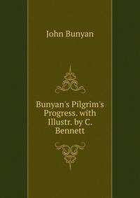 Bunyan's Pilgrim's Progress. with Illustr. by C. Bennett