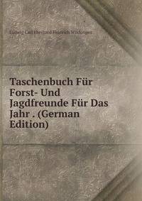 Taschenbuch Fur Forst- Und Jagdfreunde Fur Das Jahr . (German Edition)