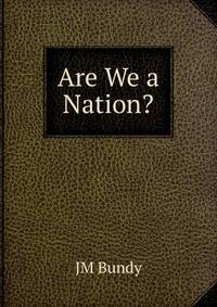 Are We a Nation?