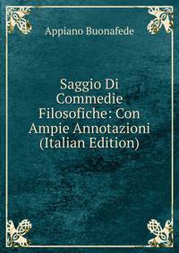 Saggio Di Commedie Filosofiche: Con Ampie Annotazioni (Italian Edition)