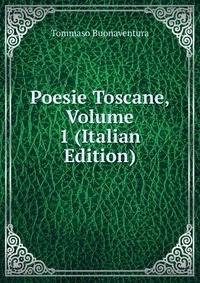 Poesie Toscane, Volume 1 (Italian Edition)