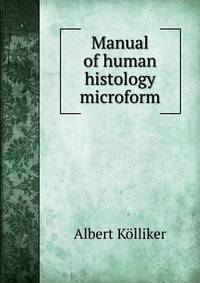 Manual of human histology microform
