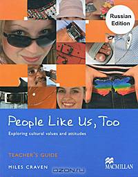 People Like Us, Too: Exploring Cultural Values and Attitudes: Teacher