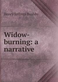 Widow-burning: a narrative