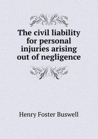 The civil liability for personal injuries arising out of negligence