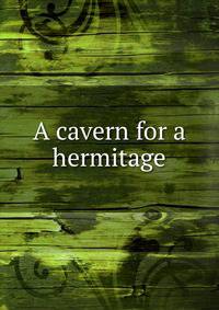 A cavern for a hermitage