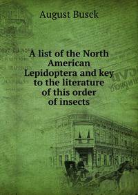 A list of the North American Lepidoptera and key to the literature of this order of insects