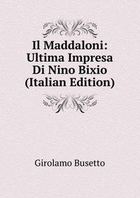 Il Maddaloni: Ultima Impresa Di Nino Bixio (Italian Edition)