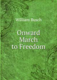 Onward March to Freedom