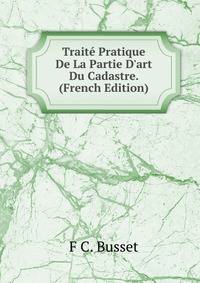Trait? Pratique De La Partie D'art Du Cadastre. (French Edition)