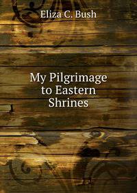 My Pilgrimage to Eastern Shrines