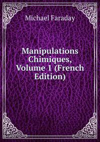Manipulations Chimiques, Volume 1 (French Edition)