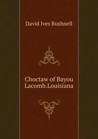 Choctaw of Bayou Lacomb.Louisiana