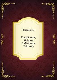 Das Drama, Volume 3 (German Edition)