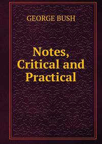 Notes, Critical and Practical