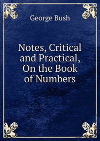 Notes, Critical and Practical, On the Book of Numbers