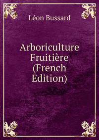 Arboriculture Fruitiere (French Edition)