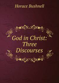 God in Christ: Three Discourses