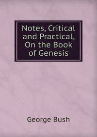 Notes, Critical and Practical, On the Book of Genesis