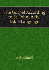 The Gospel According to St. John in the Dikle Language