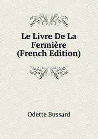 Le Livre De La Fermiere (French Edition)