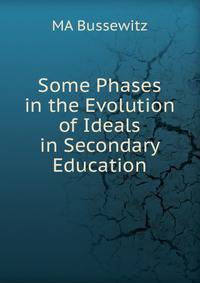 Some Phases in the Evolution of Ideals in Secondary Education
