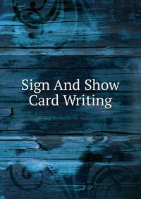 Sign And Show Card Writing